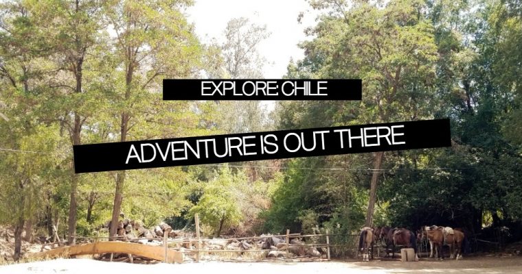 Explore Chile: Day 2 – Adventure Is Out There