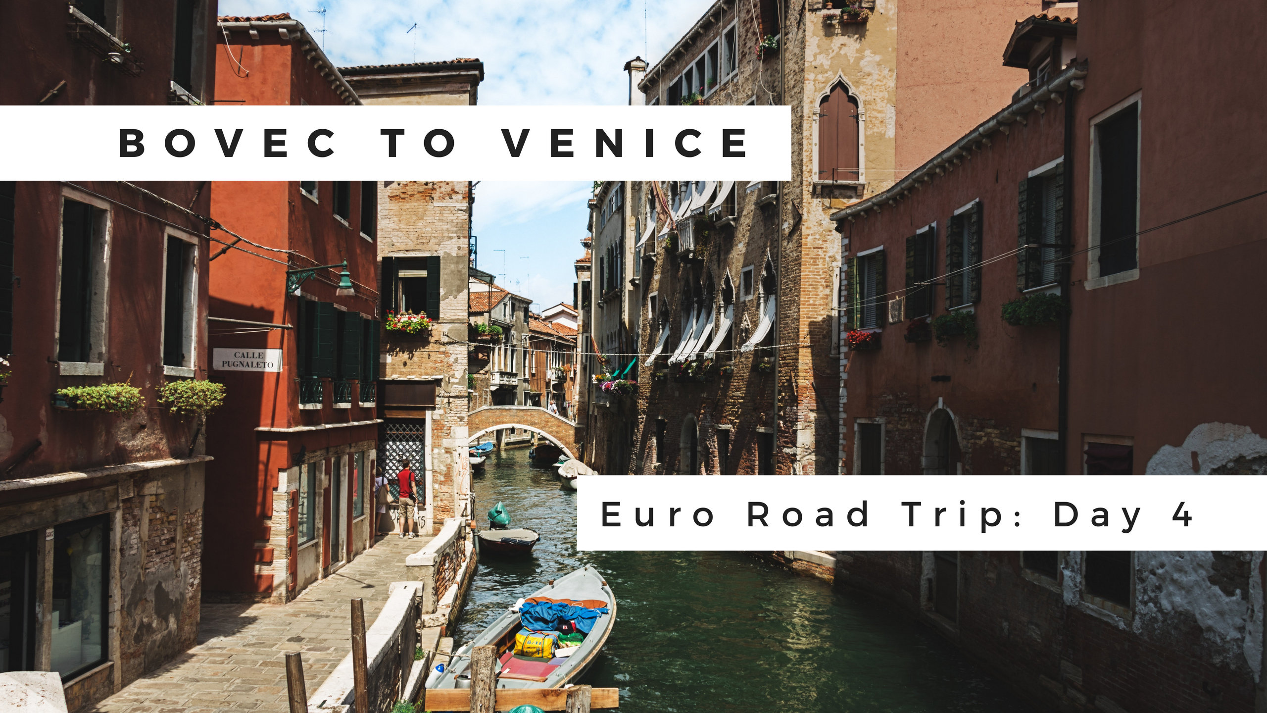 Euro Road Trip – Day 4: Bovec to Venice