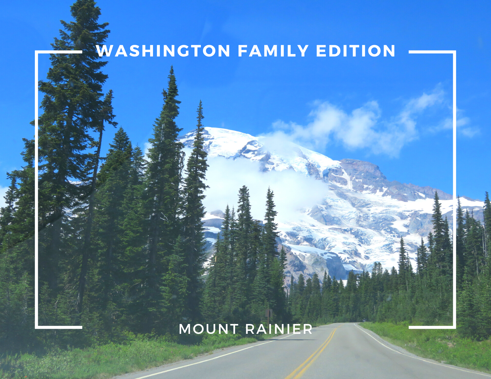 Washington (Family Edition) – Mount Rainier