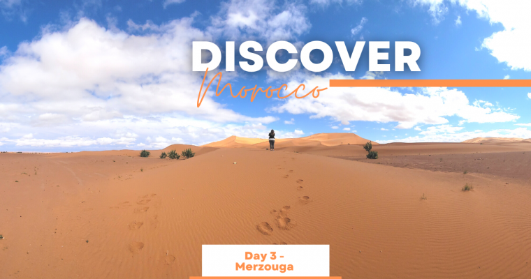 Discover Morocco – Day 3: Merzouga (Sahara Desert)
