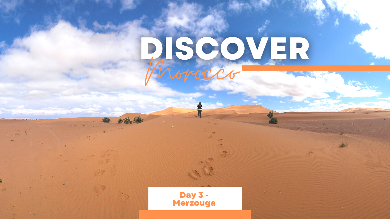 Discover Morocco – Day 3: Merzouga (Sahara Desert)