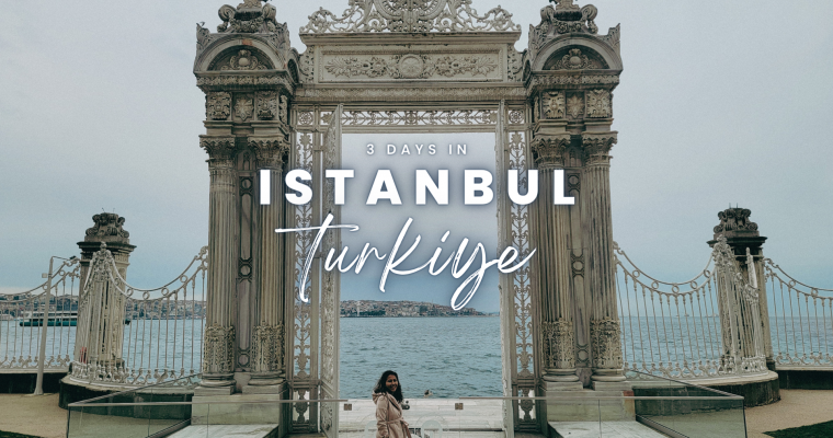 Quick Guide to 3 Days in Istanbul, Turkiye